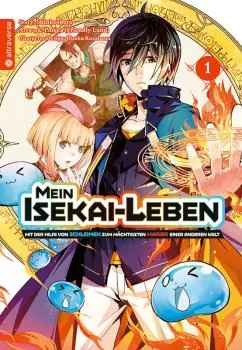 Mein Isekai-Leben – Mit der Hilfe von Schleimen zum mächtigsten Magier einer anderen Welt - Altraverse - Band 01