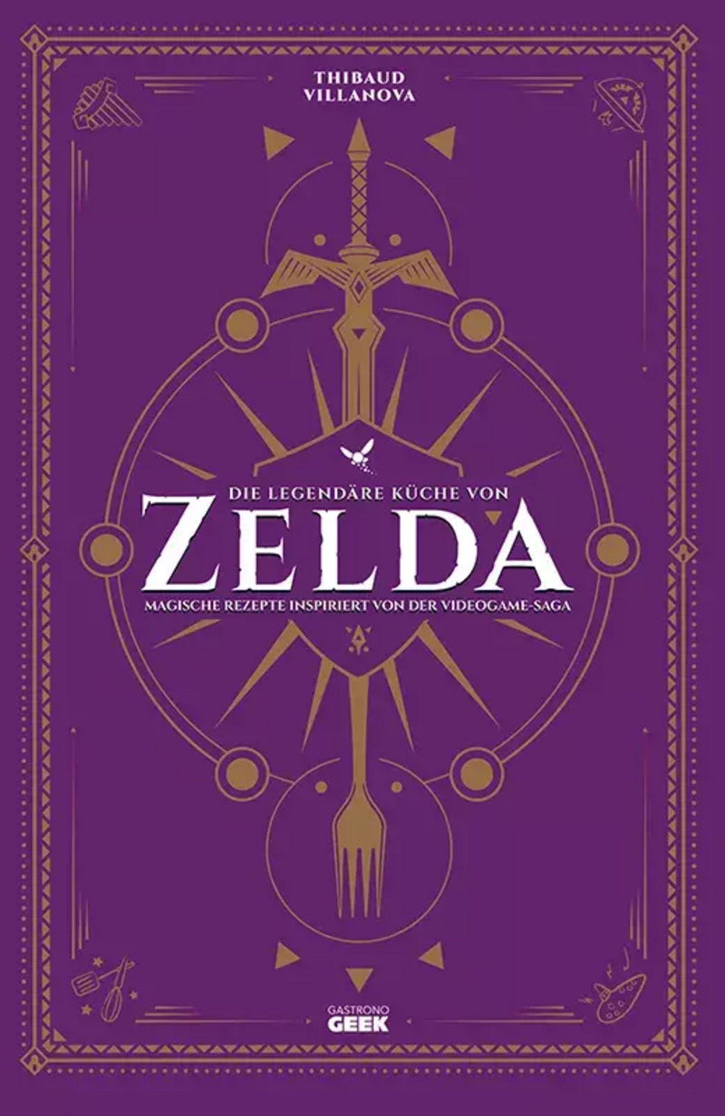 Die legendäre Küche von Zelda - Magische Rezepte inspiriert von der Videogame-Saga - Panini