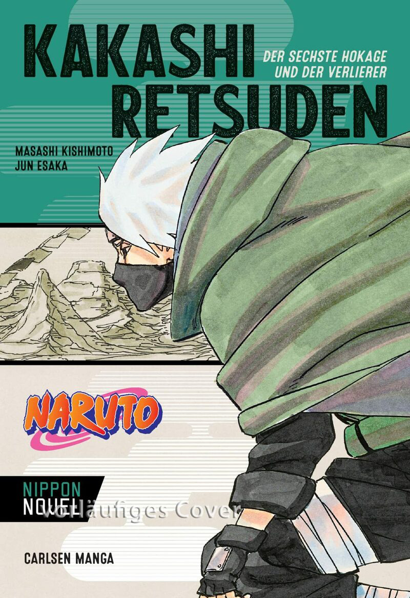 Naruto - Kakashi Retsuden: Der sechste Hokage und der Verlierer - Carlsen - Light Novel