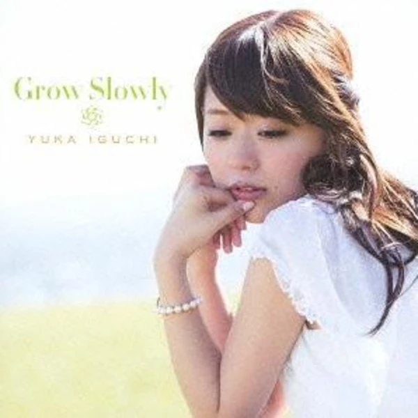 Grow Slowly / Yuka Iguchi [Limited Edition]